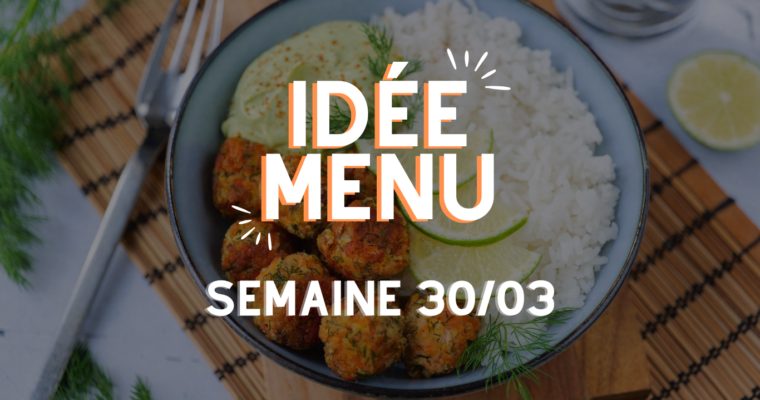 MENU SEMAINE 30/03